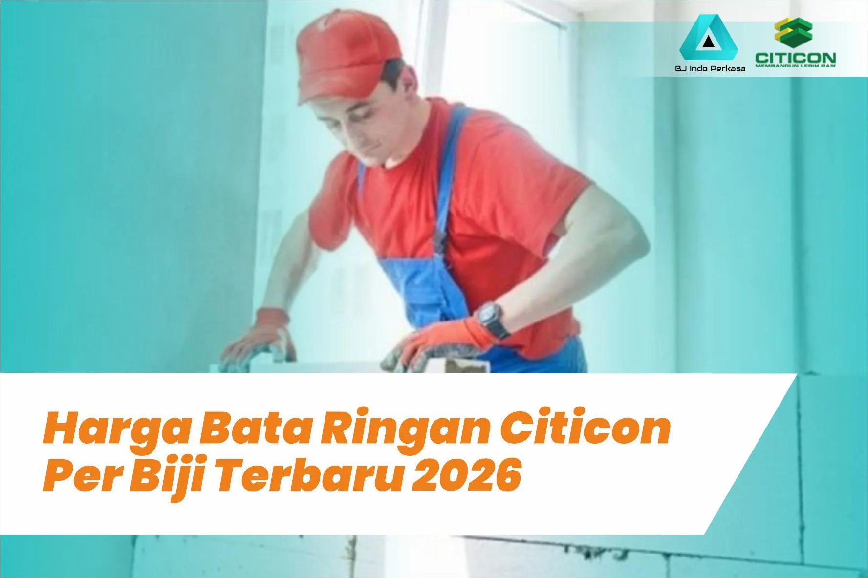 Harga Bata Ringan Citicon Per Biji Terbaru 2026