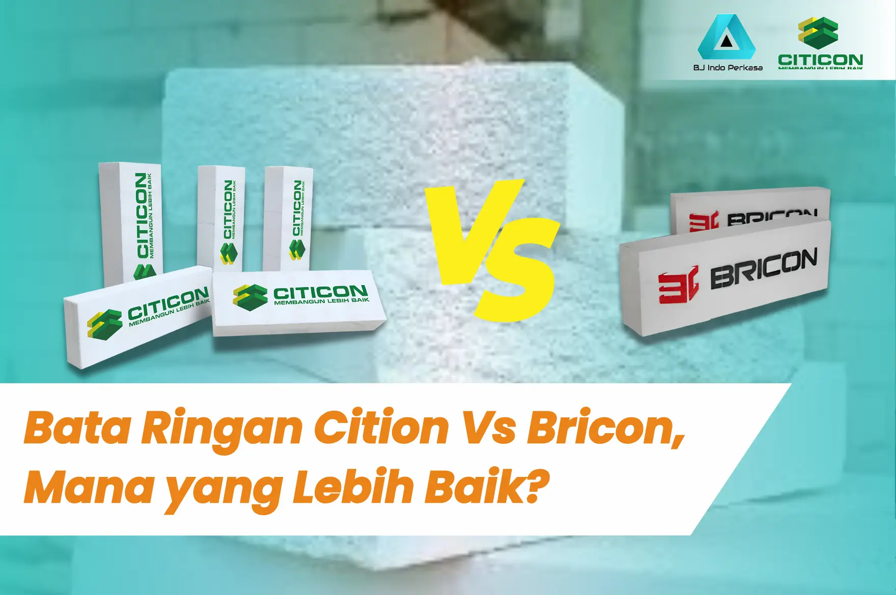 Bata Ringan Citicon Vs Bricon, Mana yang Lebih Baik?