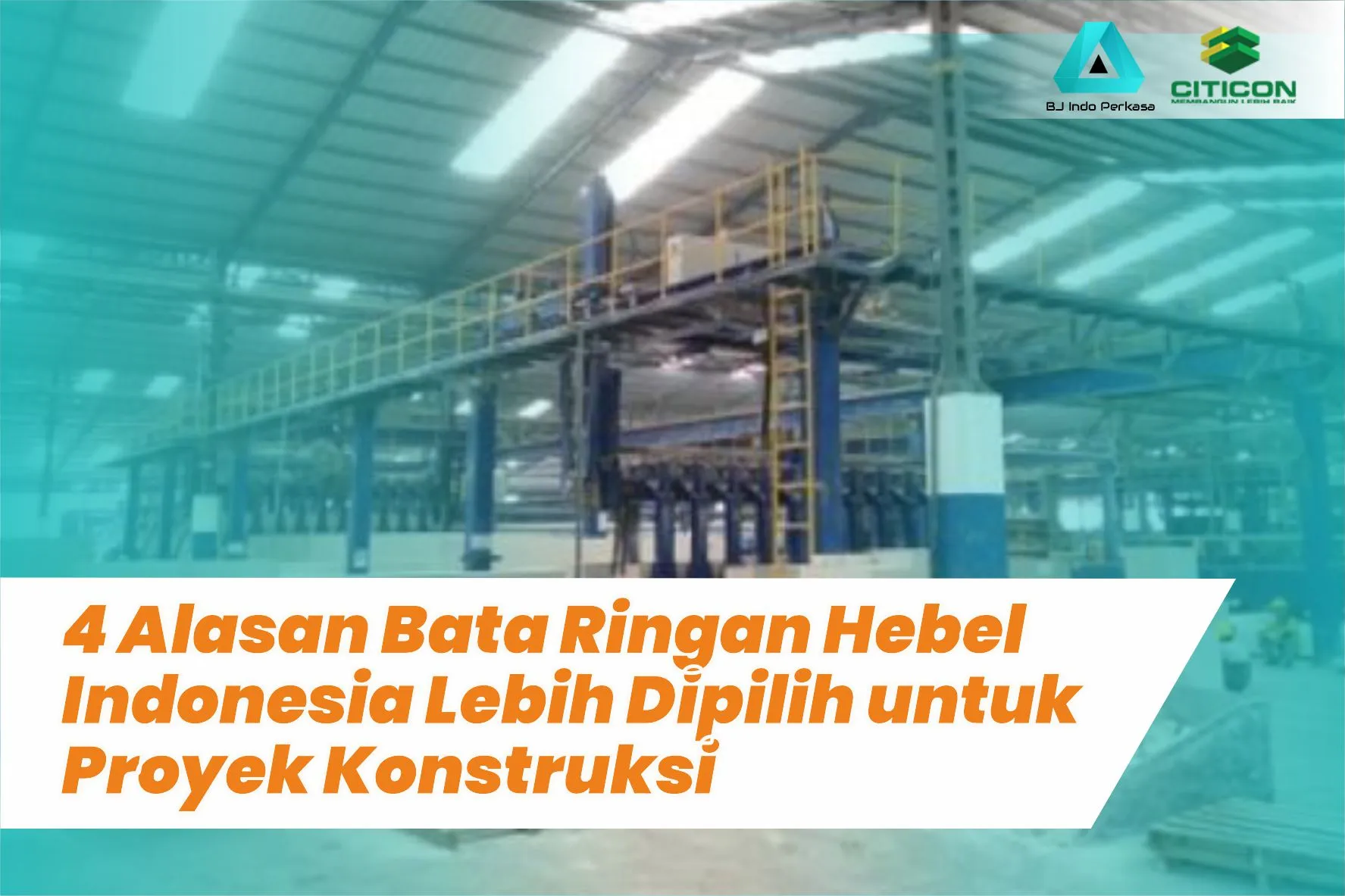 4 Alasan Bata Ringan Hebel Indonesia Lebih Dipilih untuk Proyek Konstruksi 
