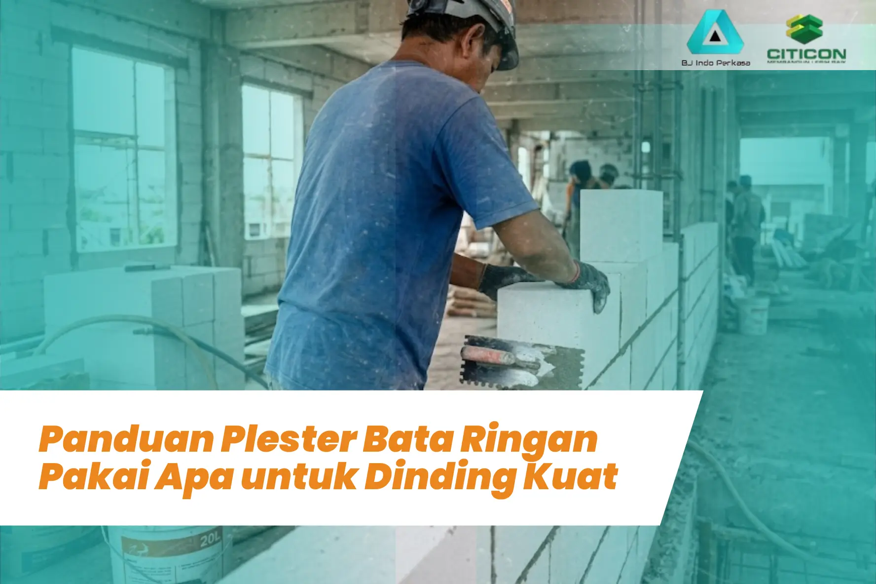 Panduan Plester Bata Ringan Pakai Apa untuk Dinding Kuat