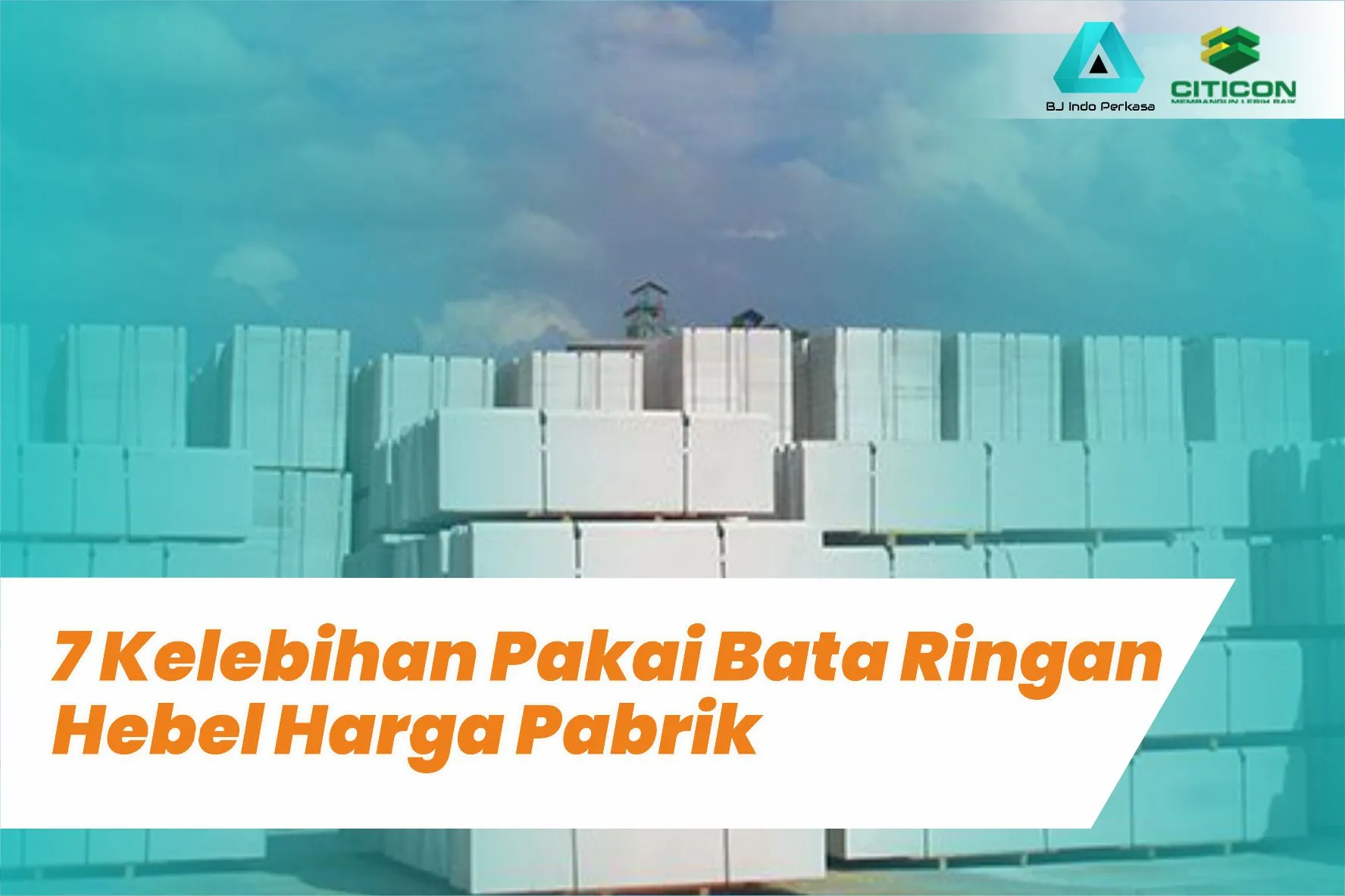 7 Kelebihan Pakai Bata Ringan Hebel Harga Pabrik