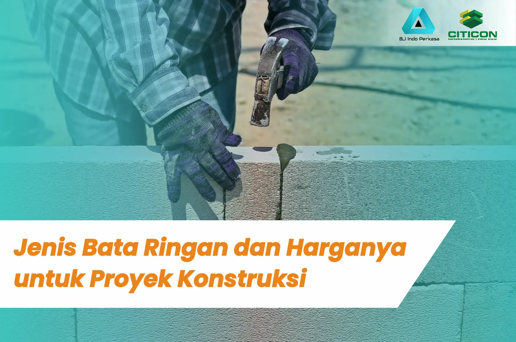 Jenis Bata Ringan dan Harganya untuk Proyek Konstruksi