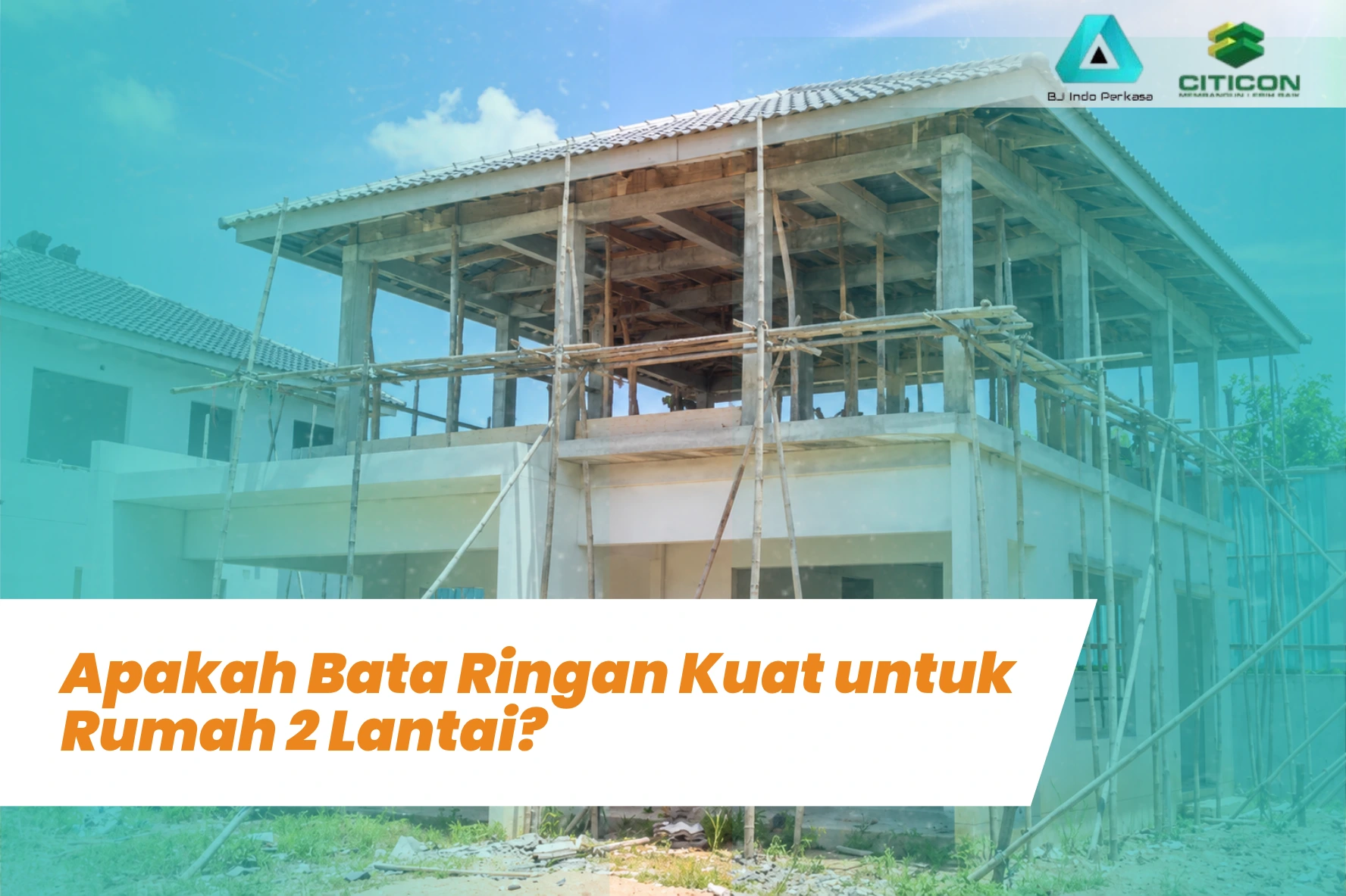 Apakah Bata Ringan Kuat untuk Rumah 2 Lantai?