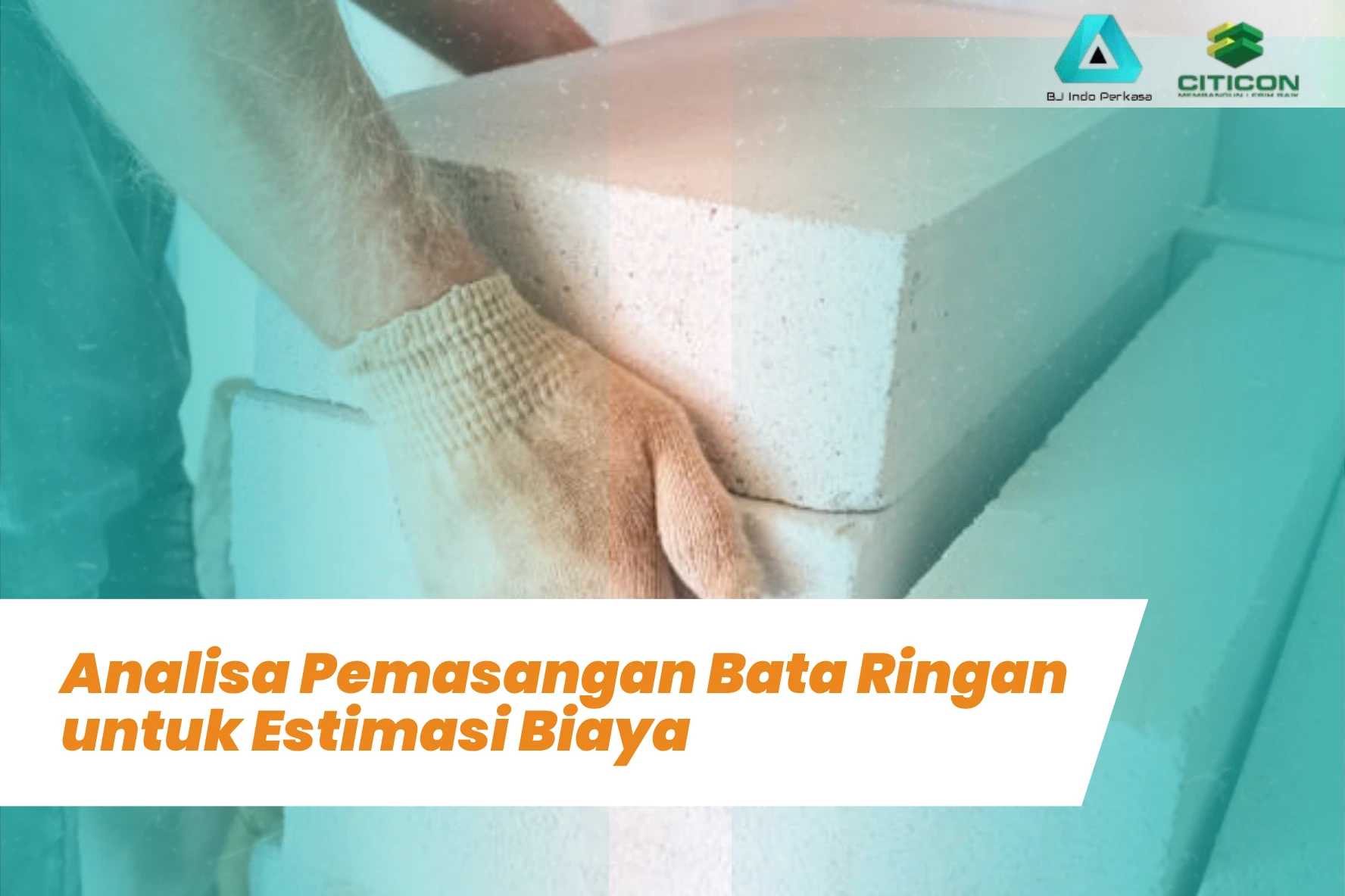 Analisa Pemasangan Bata Ringan untuk Estimasi Biaya