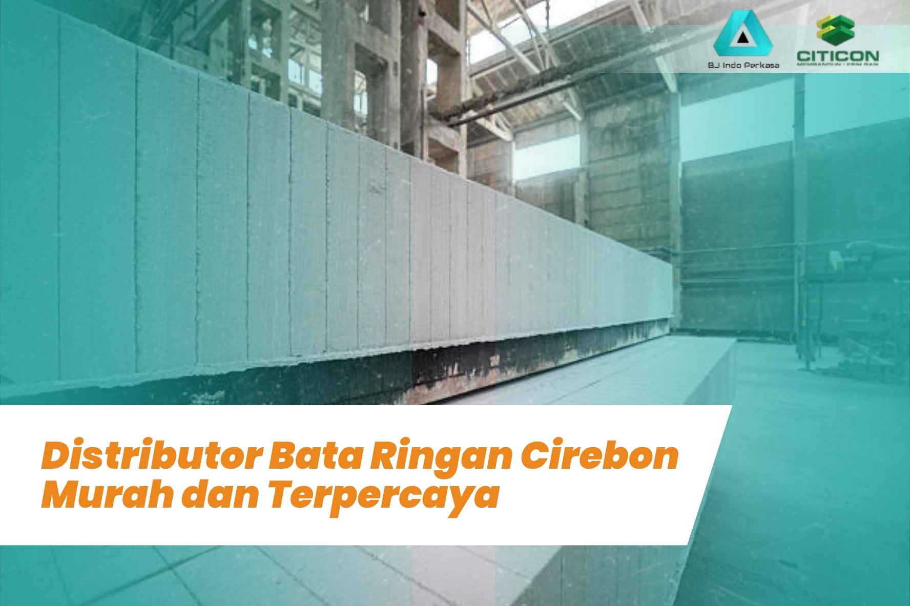 Distributor Bata Ringan Cirebon Murah dan Terpercaya