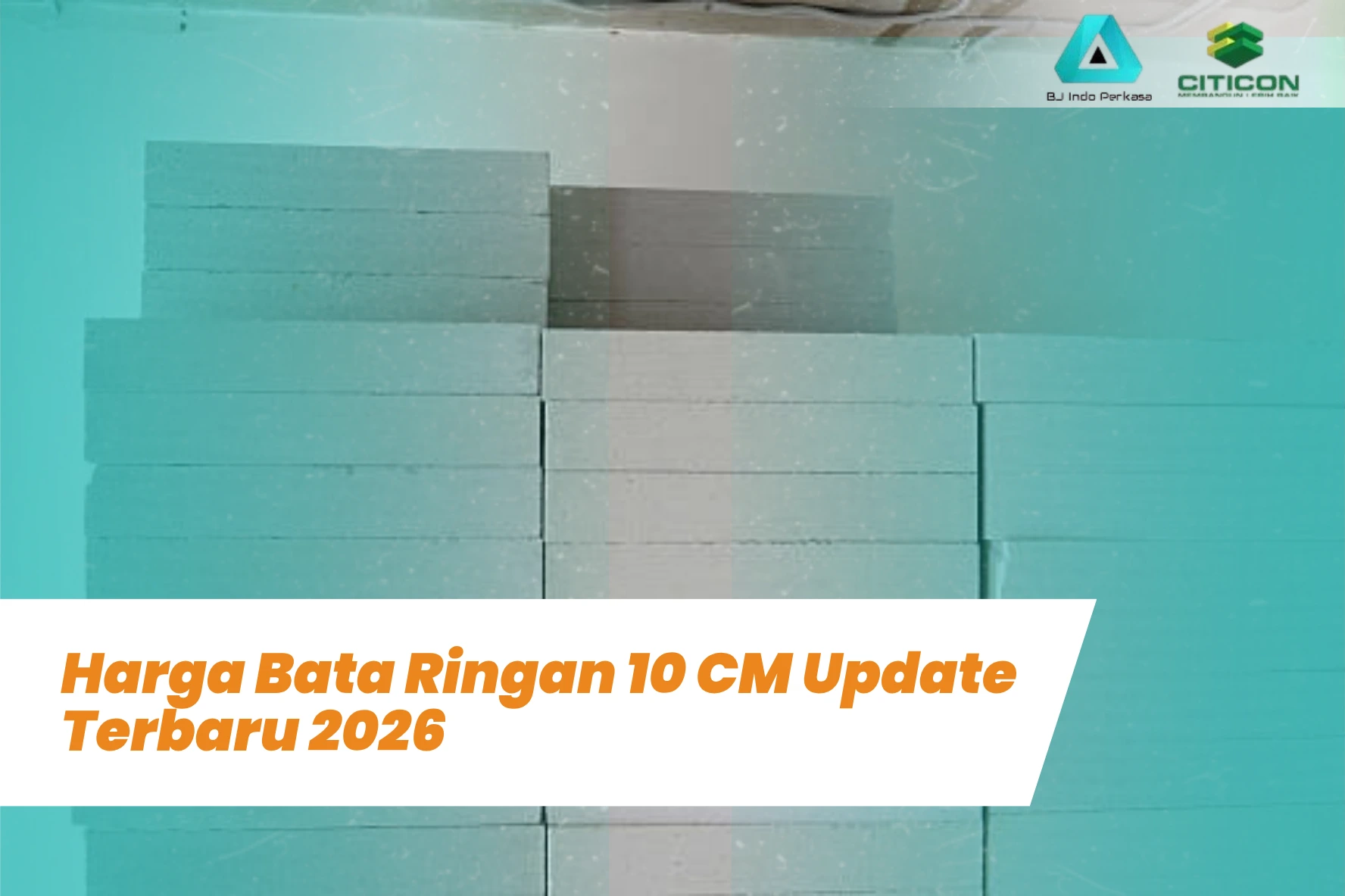 Harga Bata Ringan 10 CM Update Terbaru 2026