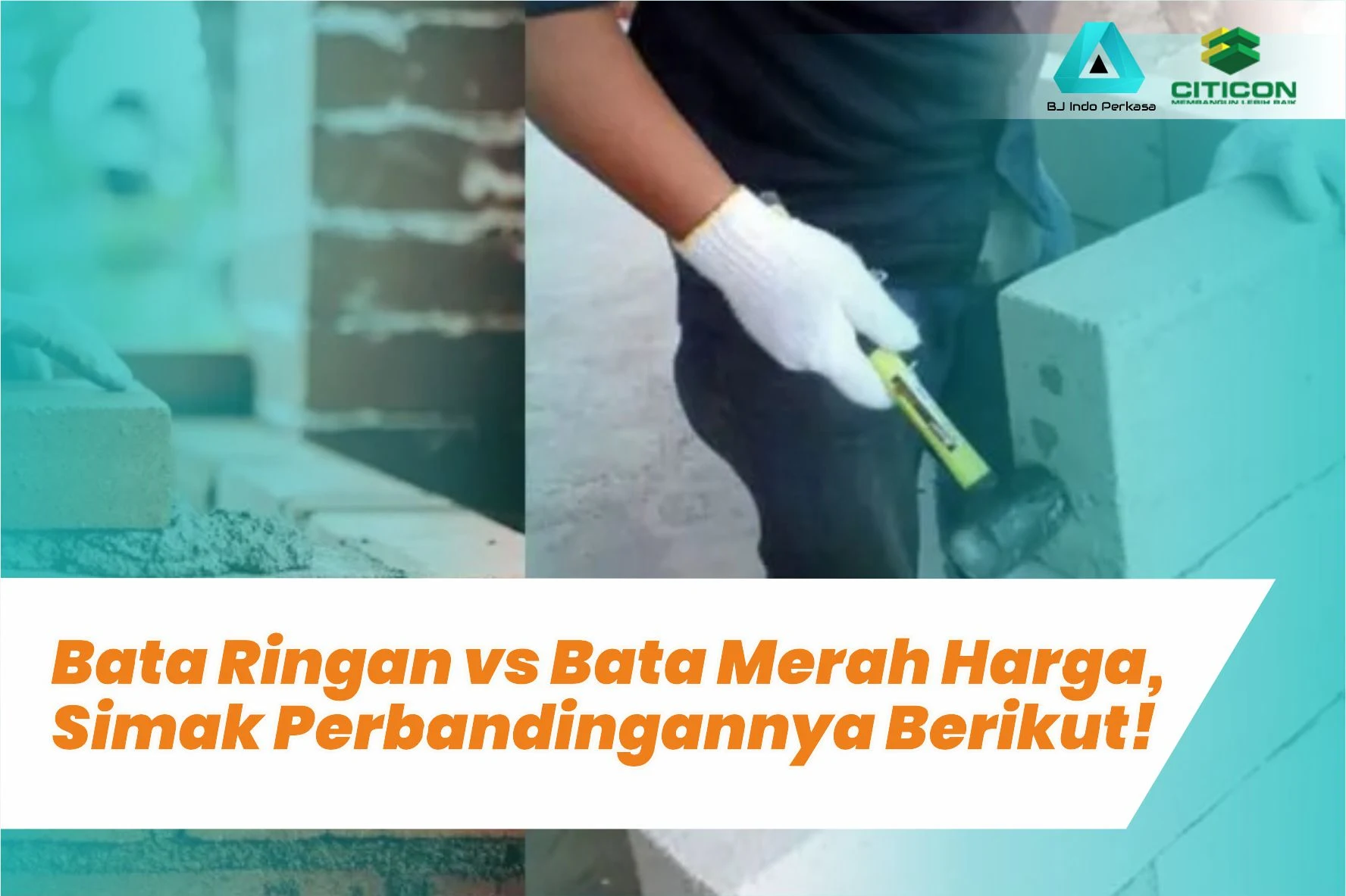 Bata Ringan vs Bata Merah Harga, Simak Perbandingannya Berikut!