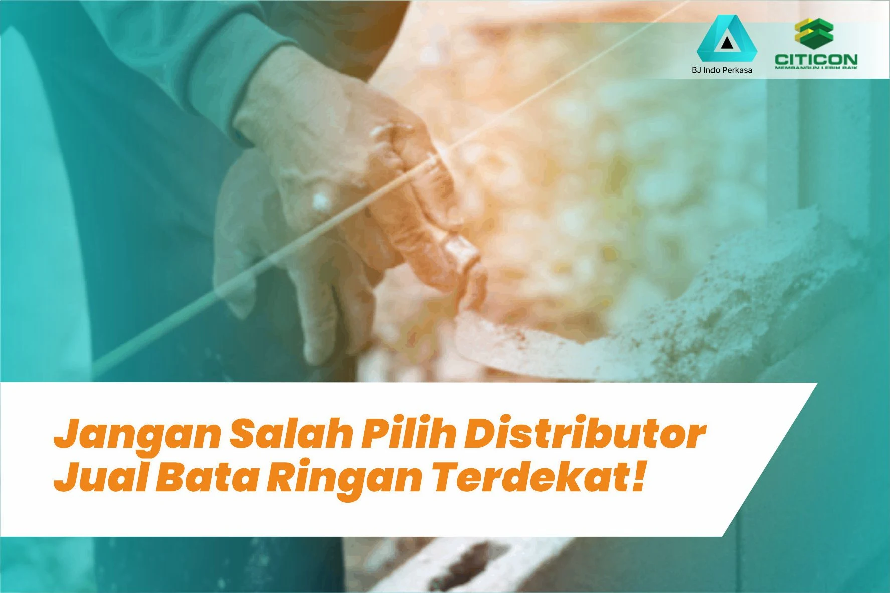 Jangan Salah Pilih Distributor Jual Bata Ringan Terdekat!